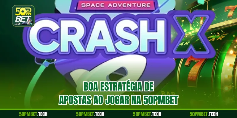 Boa estratégia de apostas ao jogar na 50pmbet