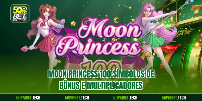 Moon Princess 100 Símbolos de Bônus e Multiplicadores