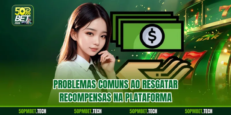 Problemas comuns ao resgatar recompensas na plataforma
