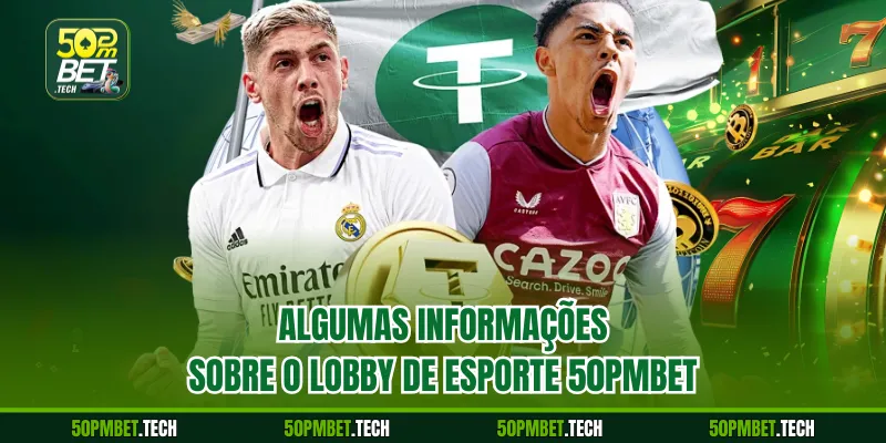 Algumas informações sobre o lobby de Esportes 50pmbet