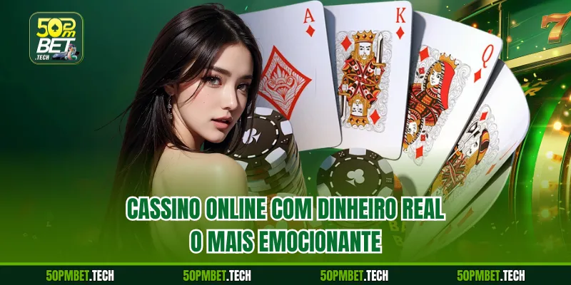 Cassino online com dinheiro real - O mais emocionante