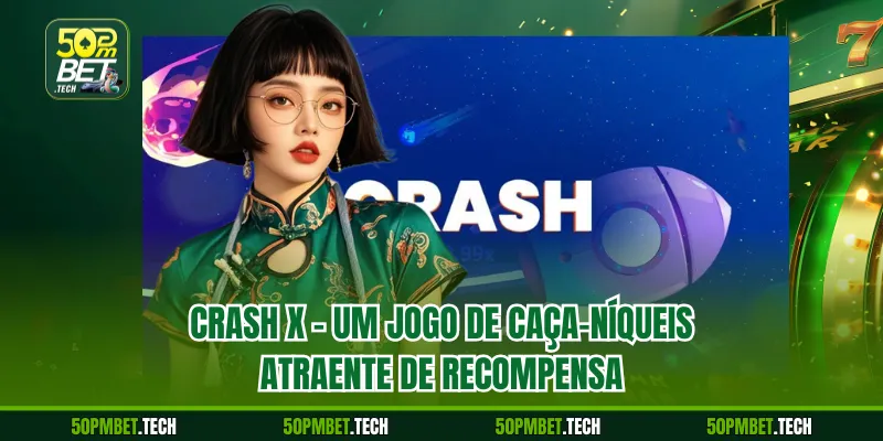 Crash X - Um jogo de caça-níqueis atraente de recompensa