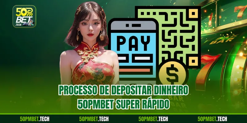 Processo de Depositar dinheiro 50pmbet super rápido 