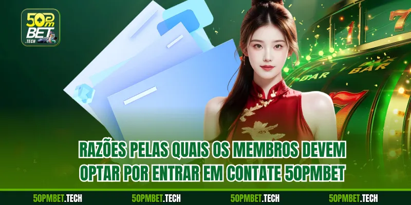 Razões pelas quais os membros devem optar por entrar em Contate 50pmbet