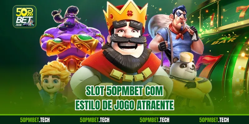 Slot 50pmbet com estilo de jogo atraente
