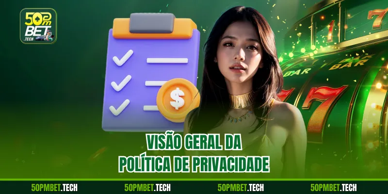 Visão geral da política de Privacidade